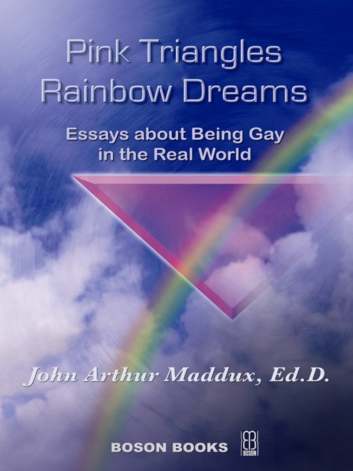 Title details for Pink Triangles and Rainbow Dreams by John Arthur Maddux, Ed.D. - Available